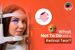 What Not To Do With A Retinal Tear?