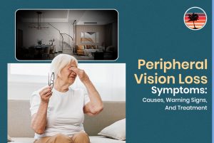 Peripheral Vision Loss Symptoms: Causes, Warning Signs, And Treatment